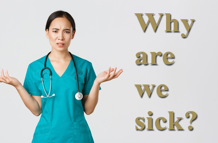 Why are we sick